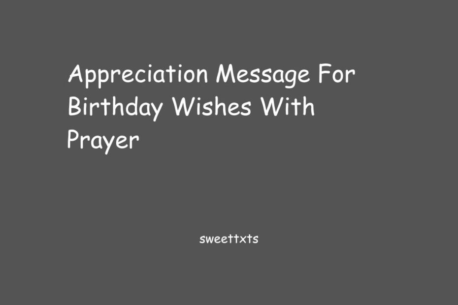 Appreciation Message For Birthday Wishes With Prayer​