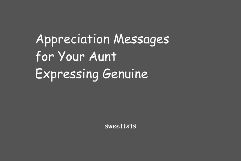 Appreciation Messages for Your Aunt Expressing Genuine