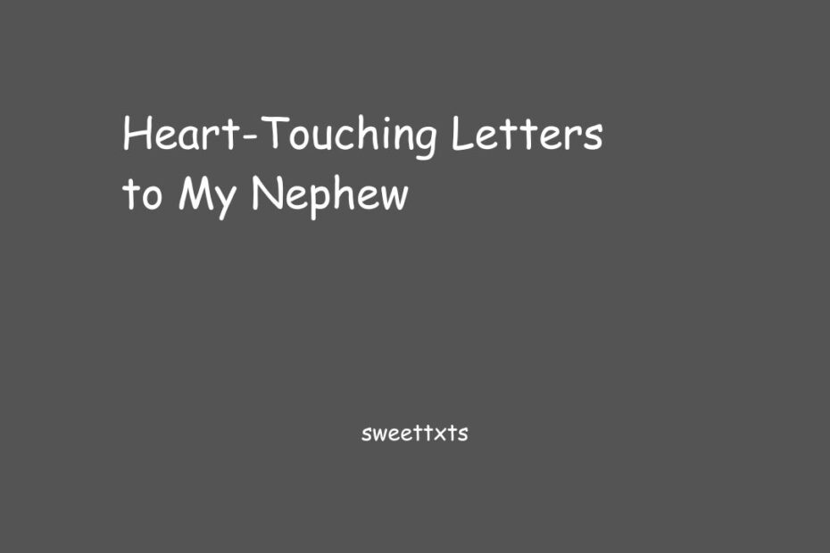 Heart-Touching Letters to My Nephew