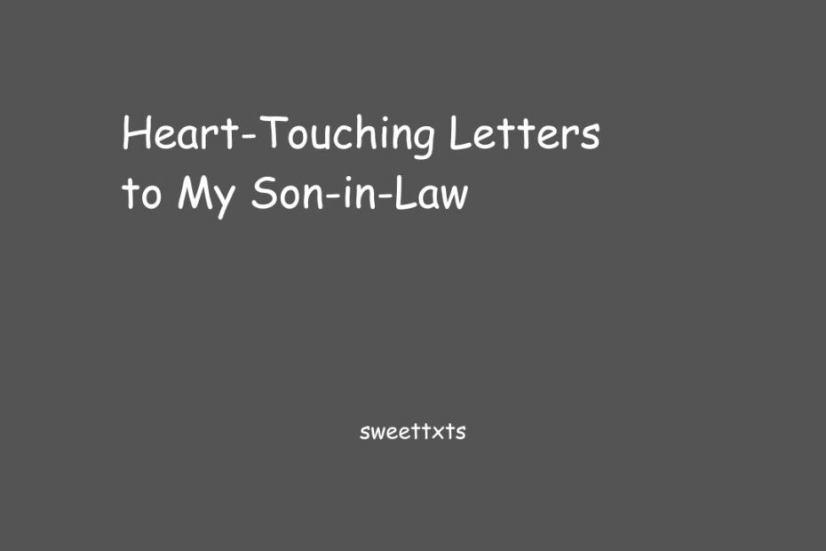 Heart-Touching Letters to My Son-in-Law