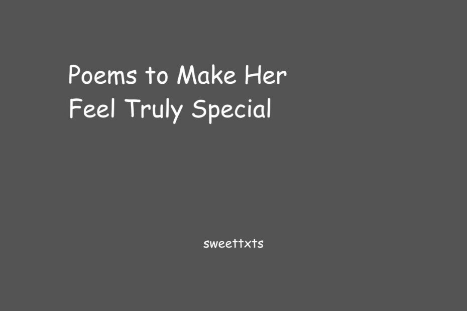 Poems to Make Her Feel Truly Special