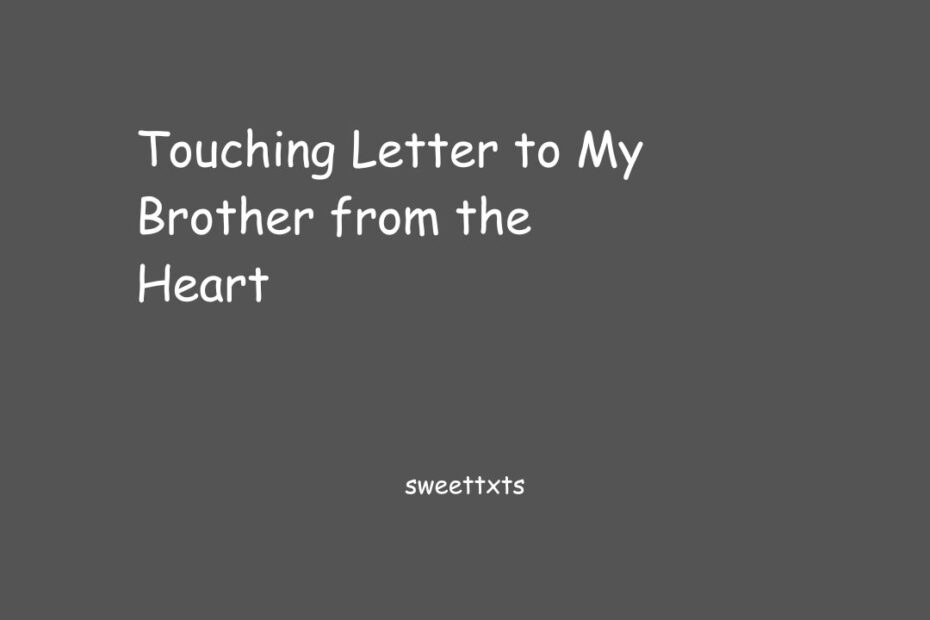 Touching Letter to My Brother from the Heart