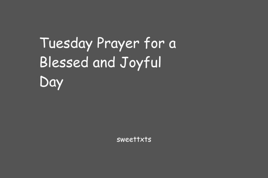 Tuesday Prayer for a Blessed and Joyful Day