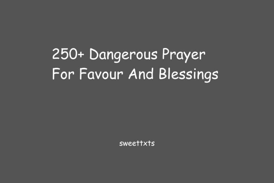 250+ Dangerous Prayer For Favour And Blessings