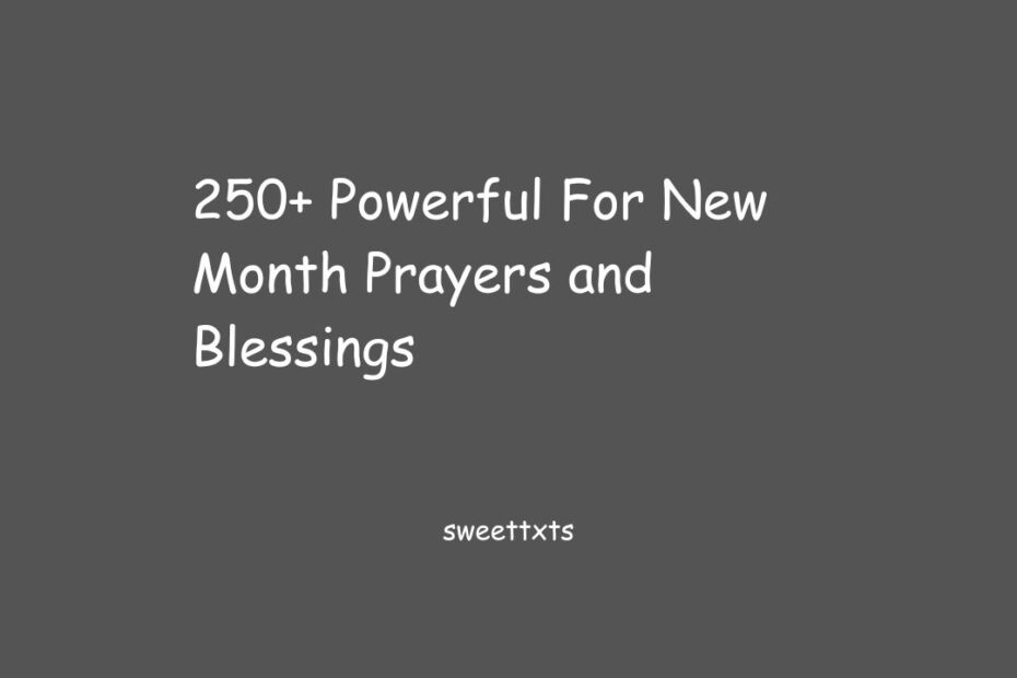 250+ Powerful For New Month Prayers and Blessings