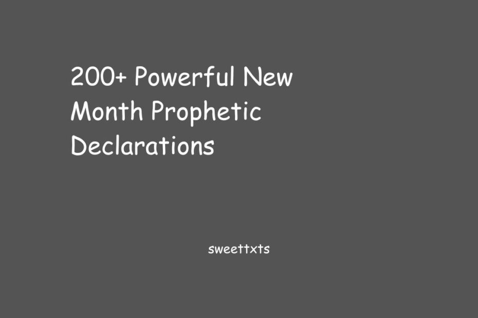 200+ Powerful New Month Prophetic Declarations