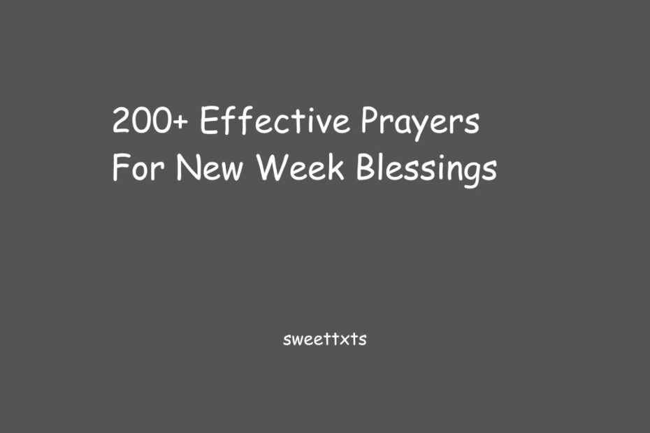 200+ Effective Prayers For New Week Blessings