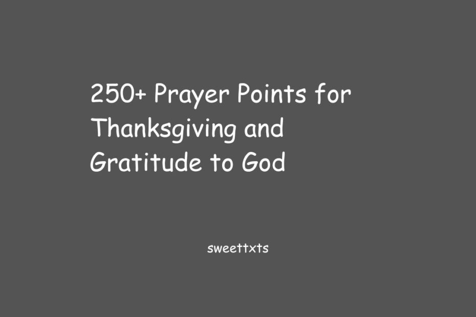 250+ Prayer Points for Thanksgiving and Gratitude to God
