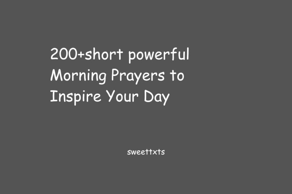 200+short powerful Morning Prayers to Inspire Your Day