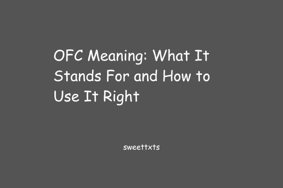 OFC Meaning: What It Stands For and How to Use It Right