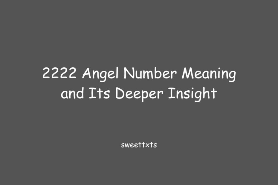 2222 Angel Number Meaning and Its Deeper Insight