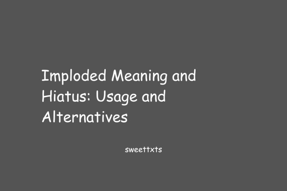 Imploded Meaning and Hiatus: Usage and Alternatives