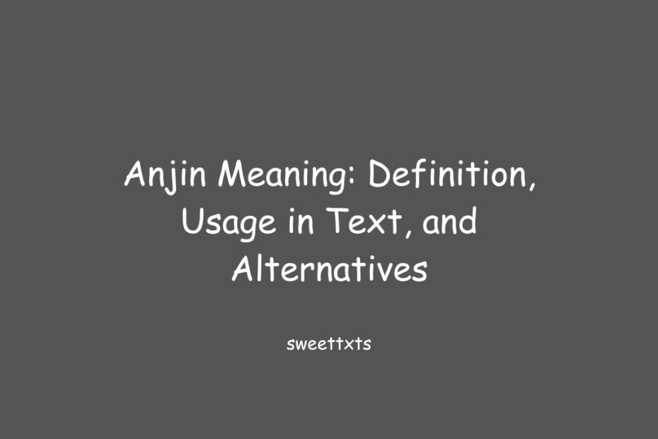 Anjin Meaning: Definition, Usage in Text, and Alternatives
