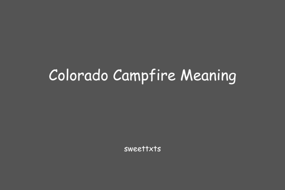 Colorado Campfire Meaning